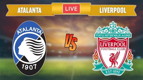 liverpool vs atalanta live match